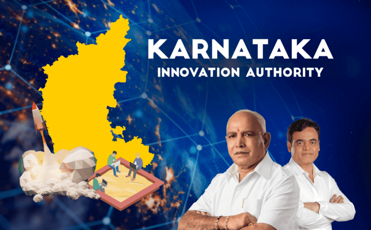 Karnataka Innovation Authority — Paving the way for a new era of Innovation